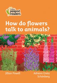 how-do-flowers-talk-to-animals-level-4-collins-peapod-readers
