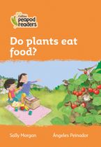 Level 4 – Do plants eat food? (Collins Peapod Readers) Paperback  by Sally Morgan