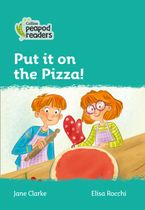 Level 3 – Put it on the Pizza! (Collins Peapod Readers) Paperback  by Jane Clarke