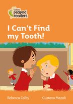 Level 4 – I Can’t Find my Tooth! (Collins Peapod Readers)