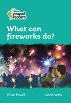 What can fireworks do?: Level 3 (Collins Peapod Readers)