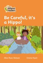Be Careful, it's a Hippo!: Level 4 (Collins Peapod Readers) Paperback  by Alice Russ Watson