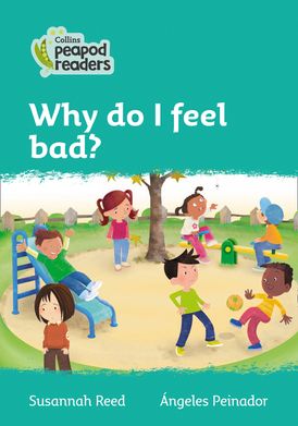 Level 3 – Why do I feel bad? (Collins Peapod Readers)
