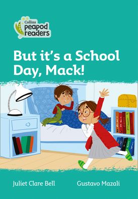 But it's a School Day, Mack!: Level 3 (Collins Peapod Readers)