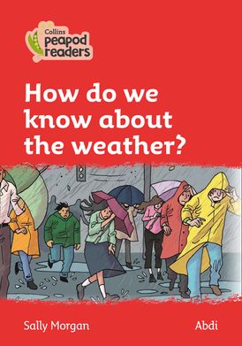 How do we know about the weather?: Level 5 (Collins Peapod Readers)