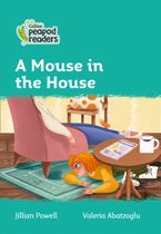 Level 3 – A Mouse in the House (Collins Peapod Readers) Paperback  by Jillian Powell