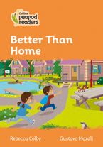 Level 4 – Better Than Home (Collins Peapod Readers)