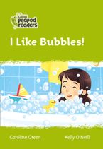Level 2 – I Like Bubbles! (Collins Peapod Readers)