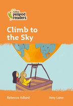 Climb to the Sky: Level 4 (Collins Peapod Readers) Paperback  by Rebecca Adlard