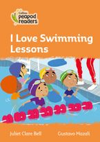 I Love Swimming Lessons: Level 4 (Collins Peapod Readers)