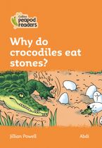 Level 4 – Why do crocodiles eat stones? (Collins Peapod Readers) Paperback  by Jillian Powell