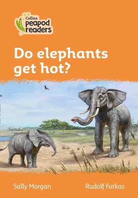 Do elephants get hot?: Level 4 (Collins Peapod Readers)