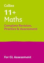 Collins 11+ Practice – 11+ Maths Complete Revision, Practice & Assessment for GL: For the 2024 GL Assessment Tests Paperback  by Collins 11+