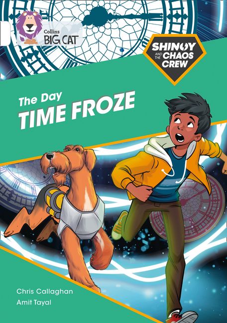 Shinoy and the Chaos Crew: The Day Time Froze: Band 10/White (Collins Big  Cat) - Chris Callaghan - Paperback