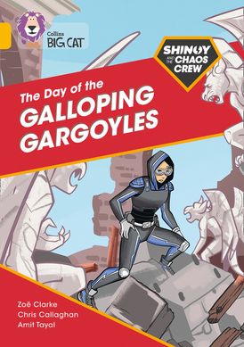Shinoy and the Chaos Crew: The Day of the Galloping Gargoyles: Band 09/Gold (Collins Big Cat)