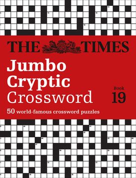 The Times Jumbo Cryptic Crossword Book 19: The world’s most challenging cryptic crossword (The Times Crosswords)
