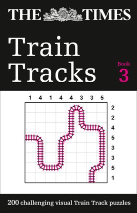 The Times Train Tracks Book 3: 200 challenging visual logic puzzles (The Times Puzzle Books)