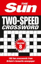 The Sun Two-Speed Crossword Collection 8: 160 two-in-one cryptic and coffee time crosswords (The Sun Puzzle Books) Paperback  by The Sun