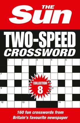 The Sun Two-Speed Crossword Collection 8: 160 two-in-one cryptic and coffee time crosswords (The Sun Puzzle Books)