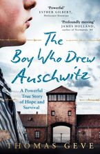 The Boy Who Drew Auschwitz: A Powerful True Story of Hope and Survival Paperback  by Thomas Geve