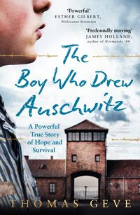the-boy-who-drew-auschwitz-a-powerful-true-story-of-hope-and-survival