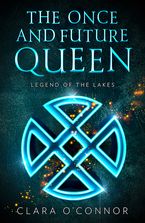 Legend of the Lakes (The Once and Future Queen, Book 3)