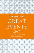 The Times Great Events: 200 Years of History as it Happened Hardcover  by James Owen