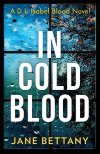 in-cold-blood-detective-isabel-blood-book-1