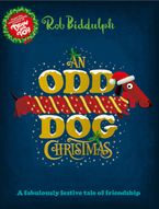 An Odd Dog Christmas Hardcover  by Rob Biddulph