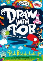 Draw With Rob: Build a Story Paperback  by Rob Biddulph