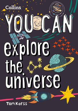YOU CAN explore the universe: Be amazing with this inspiring guide