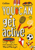 YOU CAN get active: Be amazing with this inspiring guide Paperback  by Kate Henebury