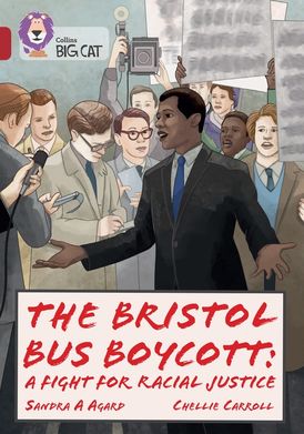 The Bristol Bus Boycott: A fight for racial justice: Band 14/Ruby (Collins Big Cat)