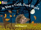 It Was a Cold Dark Night: Band 03/Yellow (Collins Big Cat) eBook  by Tim Hopgood