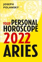 Aries 2022: Your Personal Horoscope eBook DGO by Joseph Polansky