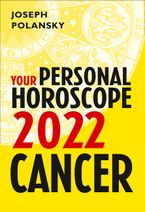 Cancer 2022: Your Personal Horoscope eBook DGO by Joseph Polansky