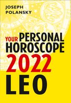 Leo 2022: Your Personal Horoscope eBook DGO by Joseph Polansky