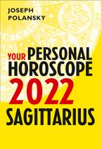 Sagittarius 2022: Your Personal Horoscope eBook DGO by Joseph Polansky