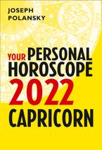 Capricorn 2022: Your Personal Horoscope eBook DGO by Joseph Polansky