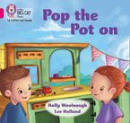 Collins Big Cat Phonics for Letters and Sounds – Pop the pot on: Band 01B/Pink B