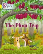 Collins Big Cat Phonics for Letters and Sounds – The Plum Trip: Band 03/Yellow Paperback  by Teresa Heapy