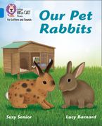 Collins Big Cat Phonics for Letters and Sounds – Our Pet Rabbits: Band 04/Blue Paperback  by Suzy Senior