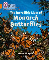 collins-big-cat-phonics-for-letters-and-sounds-the-incredible-lives-of-monarch-butterflies-band-06orange