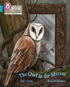 Collins Big Cat Phonics for Letters and Sounds – The Owl in the Mirror: Band 07/Turquoise Paperback  by Zoë Clarke