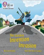 Collins Big Cat Phonics for Letters and Sounds – The Garden Invention Invasion: Band 07/Turquoise