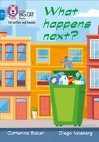 Collins Big Cat Phonics for Letters and Sounds – Age 7+ – What happens next?: Band 04/Blue Paperback  by Catherine Baker