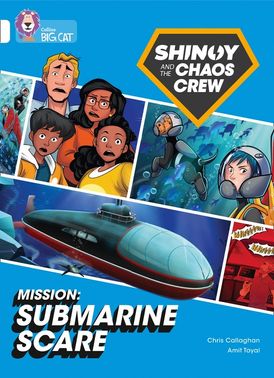 Shinoy and the Chaos Crew Mission: Submarine Scare: Band 10/White (Collins Big Cat)