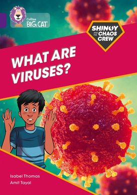 Shinoy and the Chaos Crew: What are viruses?: Band 08/Purple (Collins Big Cat)