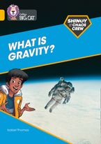 Shinoy and the Chaos Crew: What is gravity?: Band 09/Gold (Collins Big Cat) Paperback  by Isabel Thomas