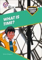 Shinoy and the Chaos Crew: What is time?: Band 10/White (Collins Big Cat) Paperback  by Simon Mugford